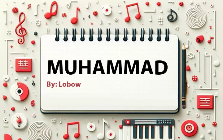 Lirik lagu: Muhammad oleh Lobow :: Cari Lirik Lagu di WowKeren.com ?