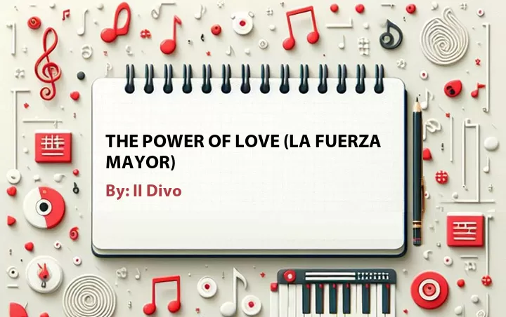 Lirik lagu: The Power of Love (La Fuerza Mayor) oleh Il Divo :: Cari Lirik Lagu di WowKeren.com ?