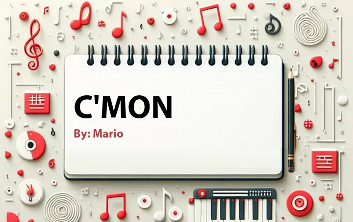 Lirik lagu: C'mon oleh Mario :: Cari Lirik Lagu di WowKeren.com ?