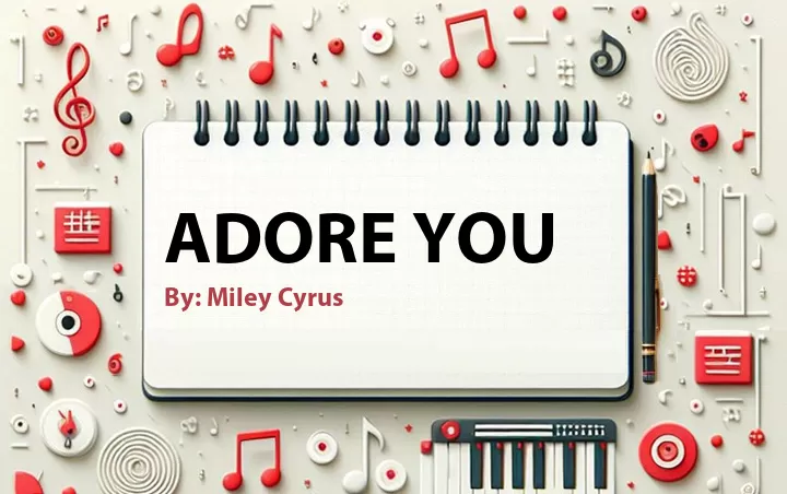 Lirik lagu: Adore You oleh Miley Cyrus :: Cari Lirik Lagu di WowKeren.com ?