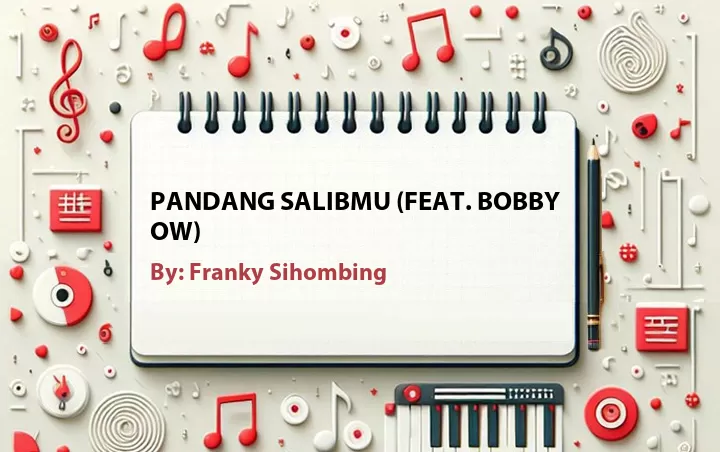 Lirik lagu: Pandang Salibmu (Feat. Bobby Ow) oleh Franky Sihombing :: Cari Lirik Lagu di WowKeren.com ?