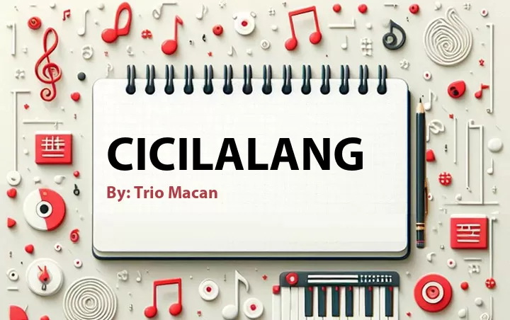Lirik lagu: Cicilalang oleh Trio Macan :: Cari Lirik Lagu di WowKeren.com ?
