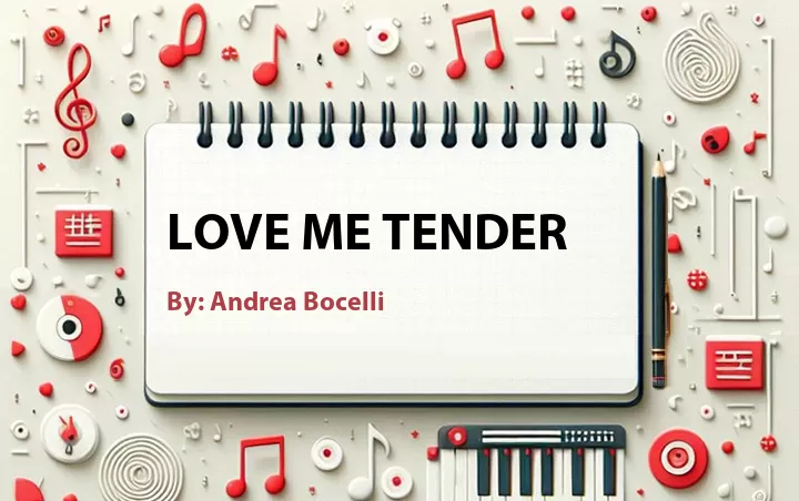 Lirik lagu: Love Me Tender oleh Andrea Bocelli :: Cari Lirik Lagu di WowKeren.com ?