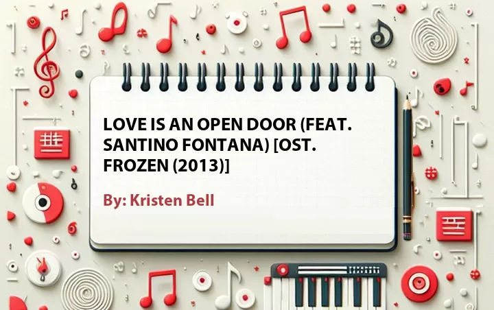 Lirik lagu: Love Is an Open Door (Feat. Santino Fontana) [OST. Frozen (2013)] oleh Kristen Bell :: Cari Lirik Lagu di WowKeren.com ?