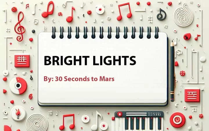 Lirik lagu: Bright Lights oleh 30 Seconds to Mars :: Cari Lirik Lagu di WowKeren.com ?