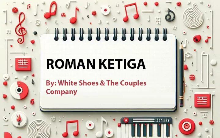 Lirik lagu: Roman Ketiga oleh White Shoes & The Couples Company :: Cari Lirik Lagu di WowKeren.com ?