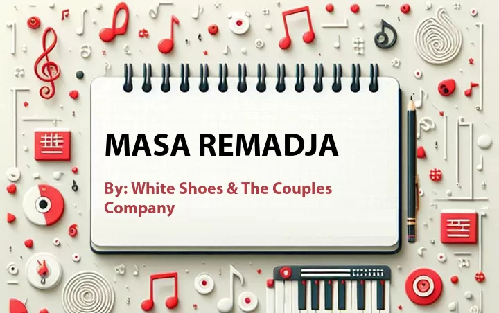 Lirik lagu: Masa Remadja oleh White Shoes & The Couples Company :: Cari Lirik Lagu di WowKeren.com ?