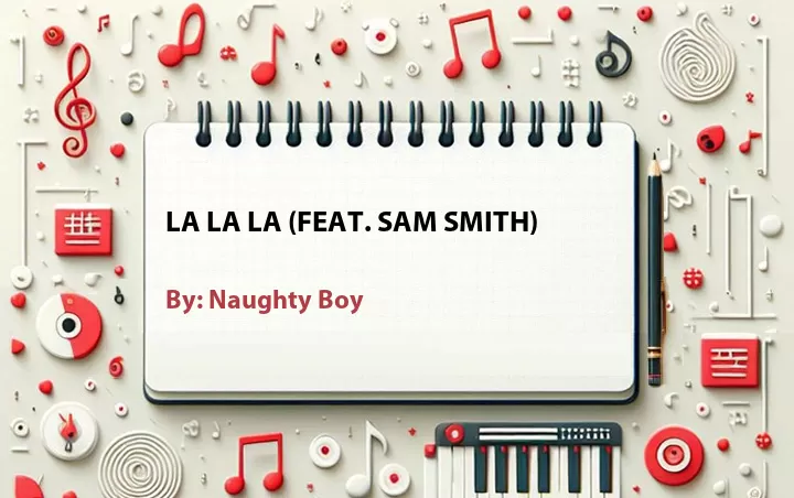 Lirik lagu: La La La (Feat. Sam Smith) oleh Naughty Boy :: Cari Lirik Lagu di WowKeren.com ?