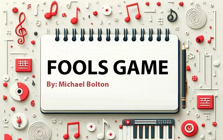 Lirik lagu: Fools Game oleh Michael Bolton :: Cari Lirik Lagu di WowKeren.com ?