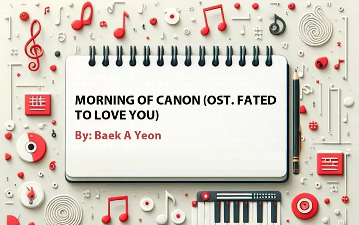 Lirik lagu: Morning of Canon (OST. Fated to Love You) oleh Baek A Yeon :: Cari Lirik Lagu di WowKeren.com ?