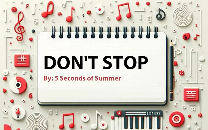 Lirik lagu: Don't Stop oleh 5 Seconds of Summer :: Cari Lirik Lagu di WowKeren.com ?