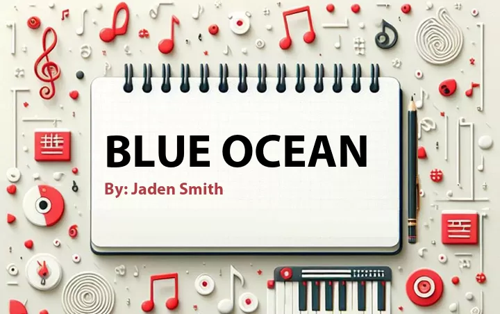 Lirik lagu: Blue Ocean oleh Jaden Smith :: Cari Lirik Lagu di WowKeren.com ?