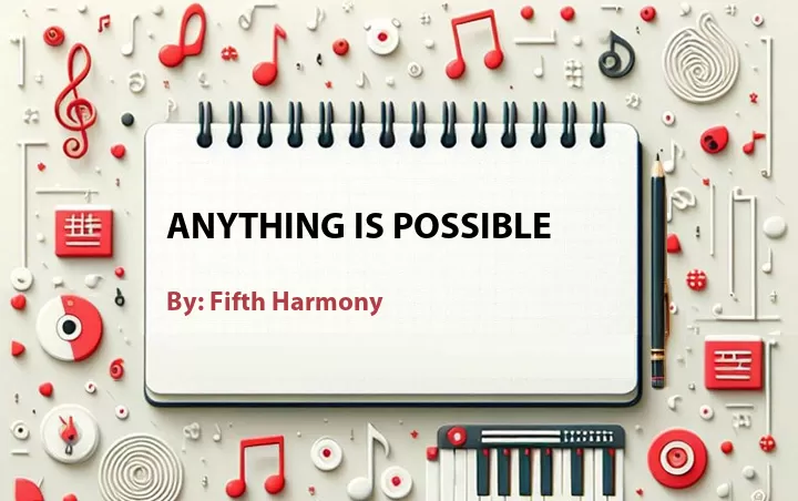 Lirik lagu: Anything Is Possible oleh Fifth Harmony :: Cari Lirik Lagu di WowKeren.com ?