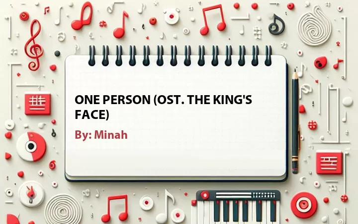 Lirik lagu: One Person (OST. The King's Face) oleh Minah :: Cari Lirik Lagu di WowKeren.com ?