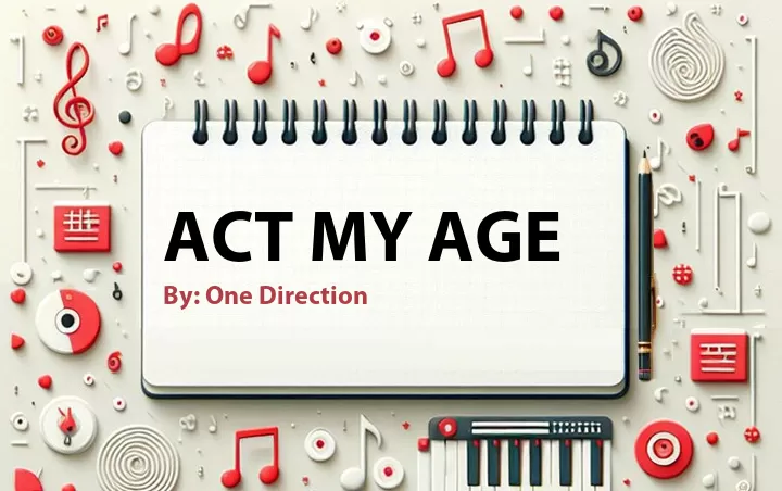 Lirik lagu: Act My Age oleh One Direction :: Cari Lirik Lagu di WowKeren.com ?
