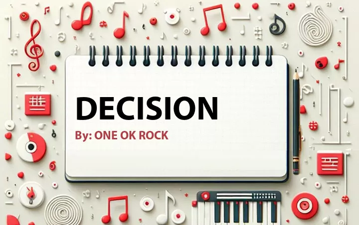 Lirik lagu: Decision oleh ONE OK ROCK :: Cari Lirik Lagu di WowKeren.com ?