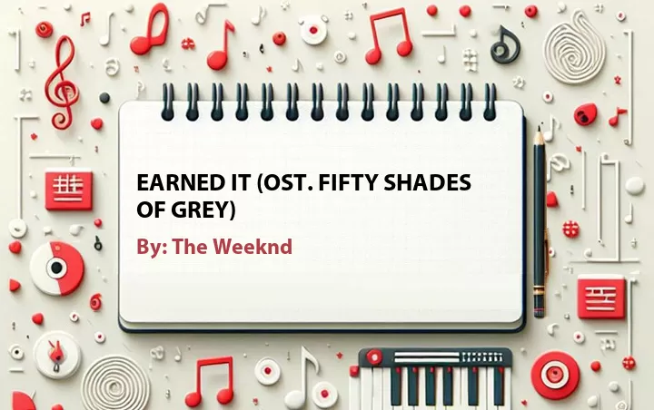 Lirik lagu: Earned It (OST. Fifty Shades of Grey) oleh The Weeknd :: Cari Lirik Lagu di WowKeren.com ?