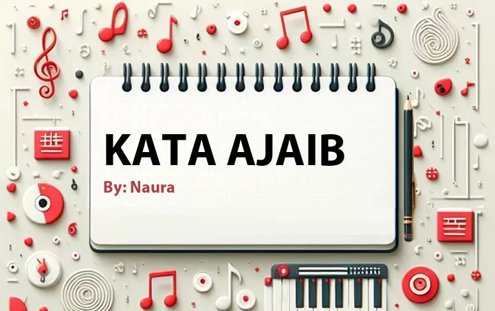 Lirik lagu: Kata Ajaib oleh Naura :: Cari Lirik Lagu di WowKeren.com ?