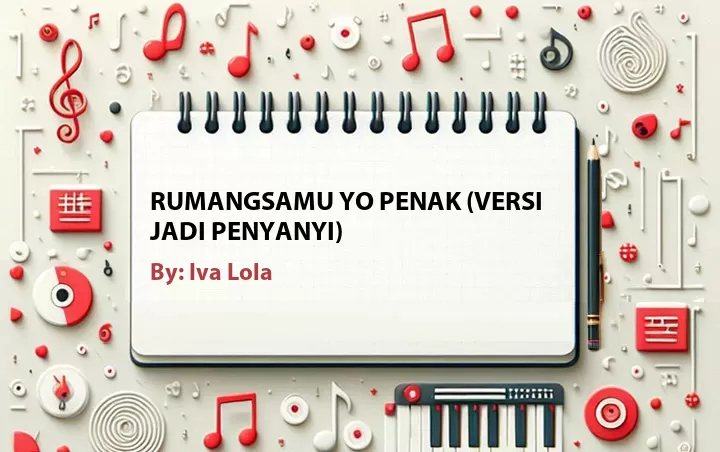 Lirik lagu: Rumangsamu Yo Penak (Versi Jadi Penyanyi) oleh Iva Lola :: Cari Lirik Lagu di WowKeren.com ?
