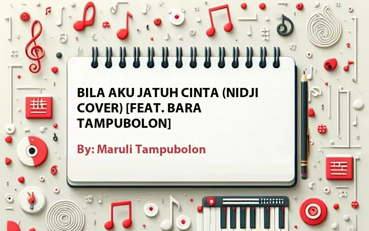 Lirik lagu: Bila Aku Jatuh Cinta (Nidji Cover) [Feat. Bara Tampubolon] oleh Maruli Tampubolon :: Cari Lirik Lagu di WowKeren.com ?