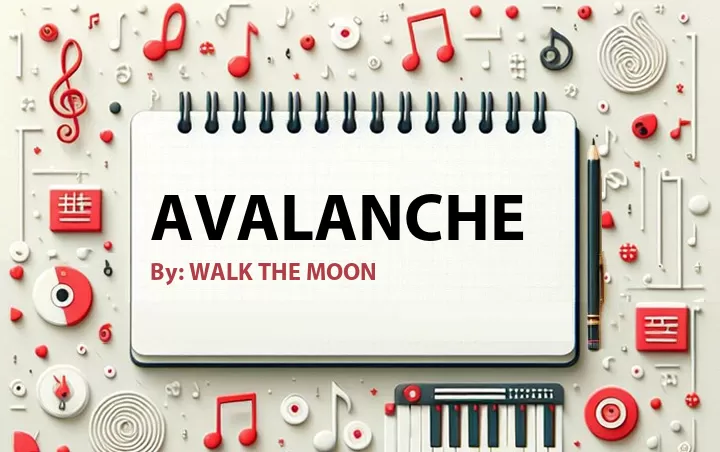 Lirik lagu: Avalanche oleh WALK THE MOON :: Cari Lirik Lagu di WowKeren.com ?