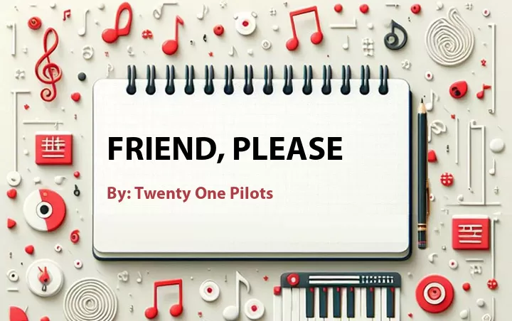 Lirik lagu: Friend, Please oleh Twenty One Pilots :: Cari Lirik Lagu di WowKeren.com ?