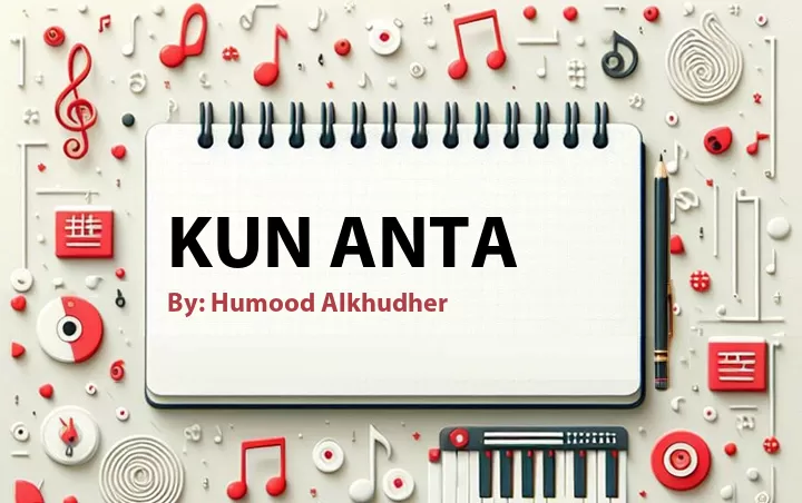 Lirik lagu: Kun Anta oleh Humood Alkhudher :: Cari Lirik Lagu di WowKeren.com ?