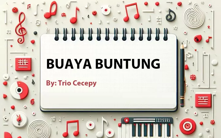 Lirik lagu: Buaya Buntung oleh Trio Cecepy :: Cari Lirik Lagu di WowKeren.com ?