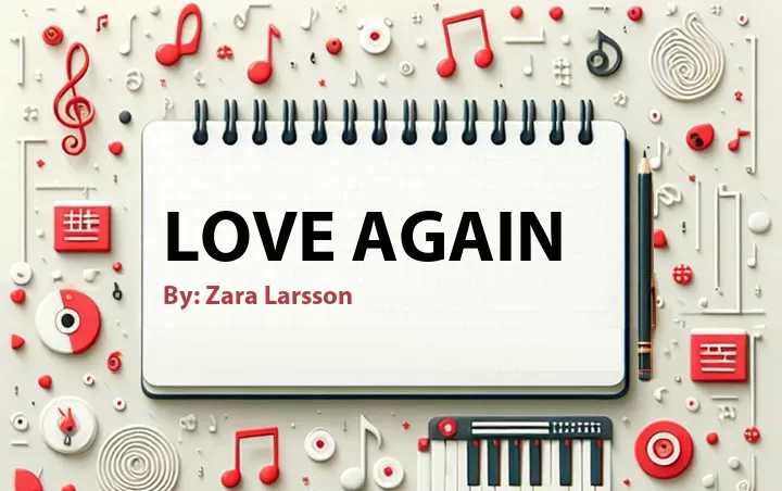 Lirik lagu: Love Again oleh Zara Larsson :: Cari Lirik Lagu di WowKeren.com ?