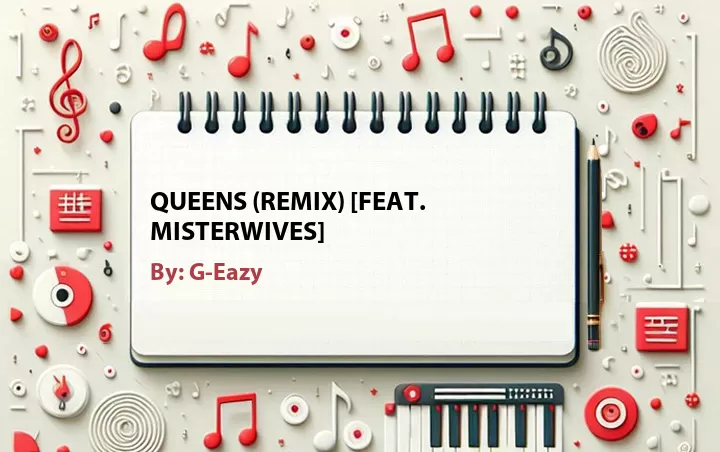 Lirik lagu: Queens (Remix) [Feat. MisterWives] oleh G-Eazy :: Cari Lirik Lagu di WowKeren.com ?