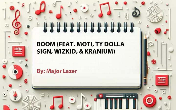 Lirik lagu: Boom (Feat. MOTi, Ty Dolla $ign, Wizkid, & Kranium) oleh Major Lazer :: Cari Lirik Lagu di WowKeren.com ?