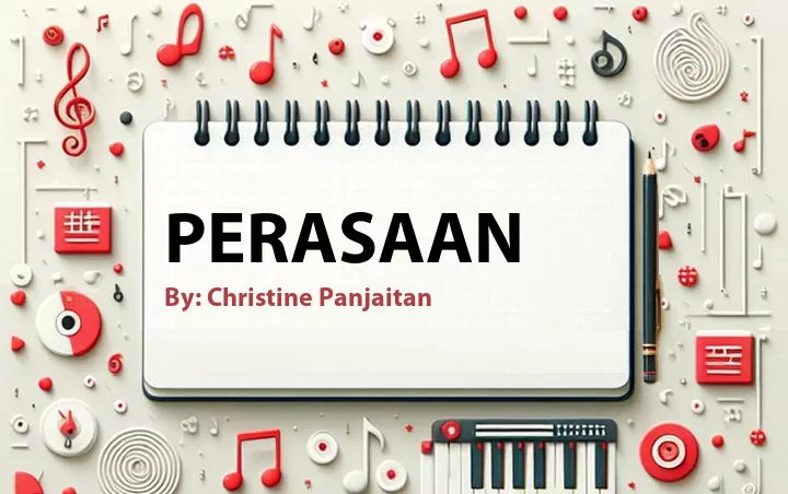 Lirik lagu: Perasaan oleh Christine Panjaitan :: Cari Lirik Lagu di WowKeren.com ?