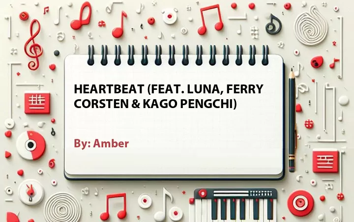 Lirik lagu: Heartbeat (Feat. Luna, Ferry Corsten & Kago Pengchi) oleh Amber :: Cari Lirik Lagu di WowKeren.com ?
