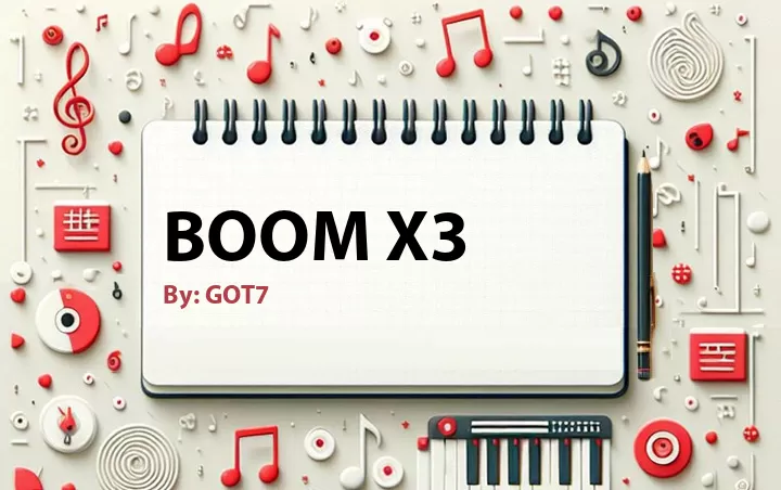 Lirik lagu: Boom x3 oleh GOT7 :: Cari Lirik Lagu di WowKeren.com ?