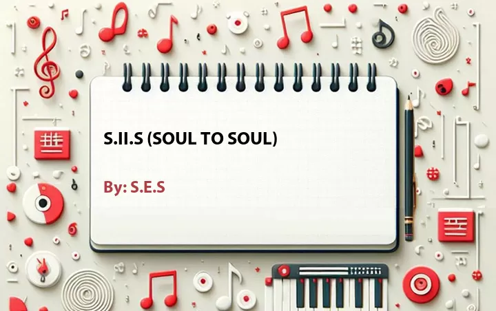 Lirik lagu: S.II.S (Soul To Soul) oleh S.E.S :: Cari Lirik Lagu di WowKeren.com ?