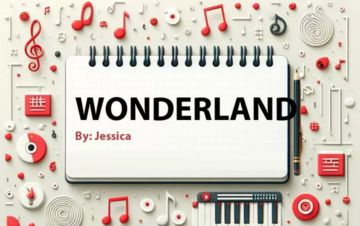 Lirik lagu: Wonderland oleh Jessica :: Cari Lirik Lagu di WowKeren.com ?