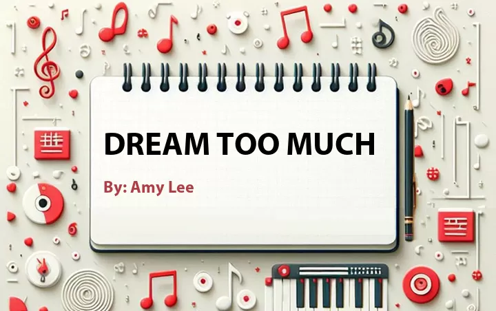 Lirik lagu: Dream Too Much oleh Amy Lee :: Cari Lirik Lagu di WowKeren.com ?