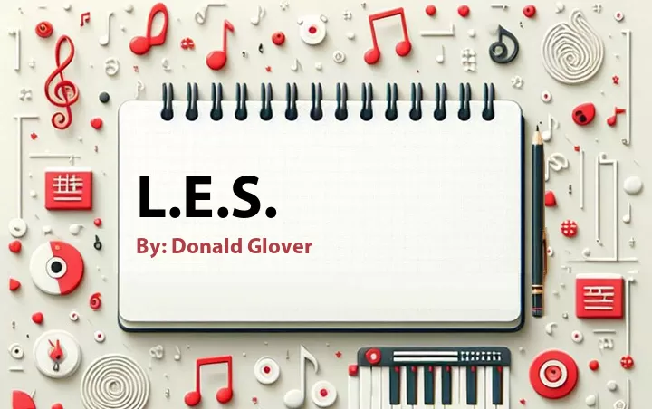 Lirik lagu: L.E.S. oleh Donald Glover :: Cari Lirik Lagu di WowKeren.com ?