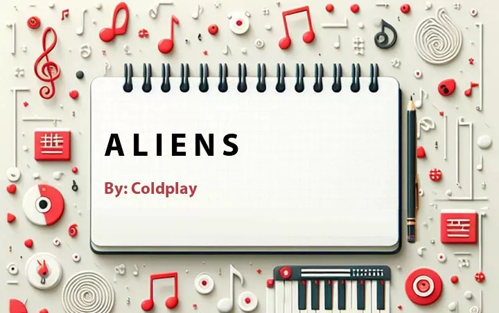 Lirik lagu: A L I E N S oleh Coldplay :: Cari Lirik Lagu di WowKeren.com ?