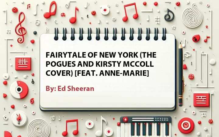Lirik lagu: Fairytale of New York (The Pogues and Kirsty McColl Cover) [Feat. Anne-Marie] oleh Ed Sheeran :: Cari Lirik Lagu di WowKeren.com ?