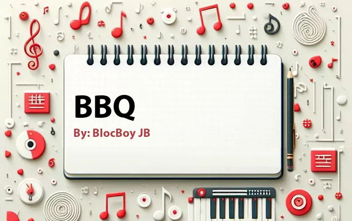 Lirik lagu: BBQ oleh BlocBoy JB :: Cari Lirik Lagu di WowKeren.com ?
