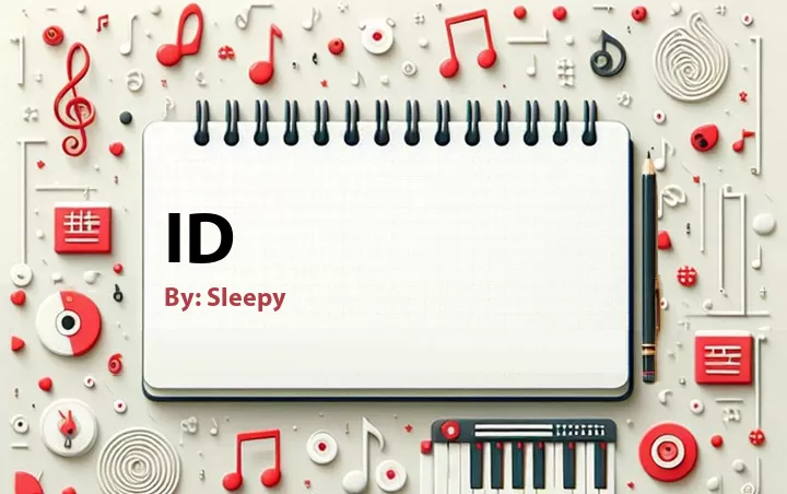 Lirik lagu: iD oleh Sleepy :: Cari Lirik Lagu di WowKeren.com ?
