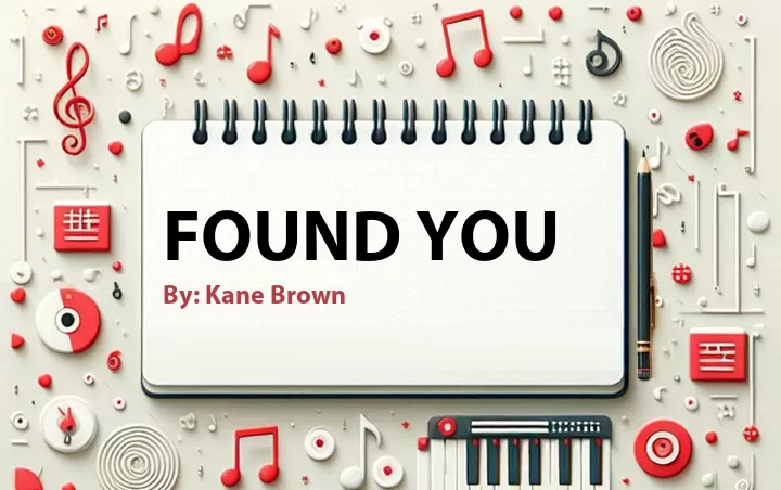 Lirik lagu: Found You oleh Kane Brown :: Cari Lirik Lagu di WowKeren.com ?