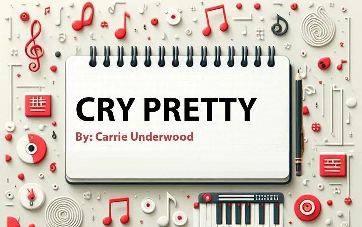 Lirik lagu: Cry Pretty oleh Carrie Underwood :: Cari Lirik Lagu di WowKeren.com ?