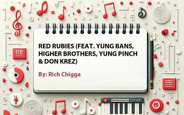 Lirik lagu: Red Rubies (Feat. Yung Bans, Higher Brothers, Yung Pinch & Don Krez) oleh Rich Chigga :: Cari Lirik Lagu di WowKeren.com ?