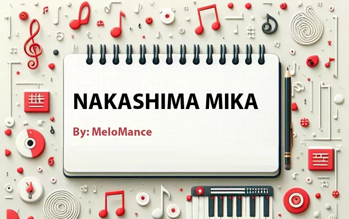Lirik lagu: Nakashima Mika oleh MeloMance :: Cari Lirik Lagu di WowKeren.com ?