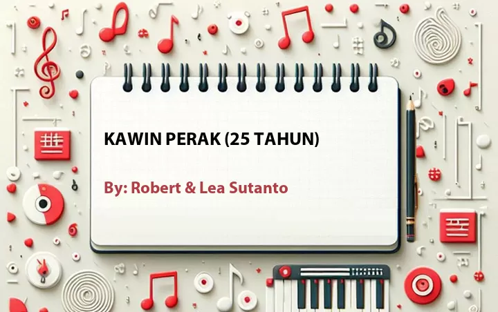 Lirik lagu: Kawin Perak (25 Tahun) oleh Robert & Lea Sutanto :: Cari Lirik Lagu di WowKeren.com ?