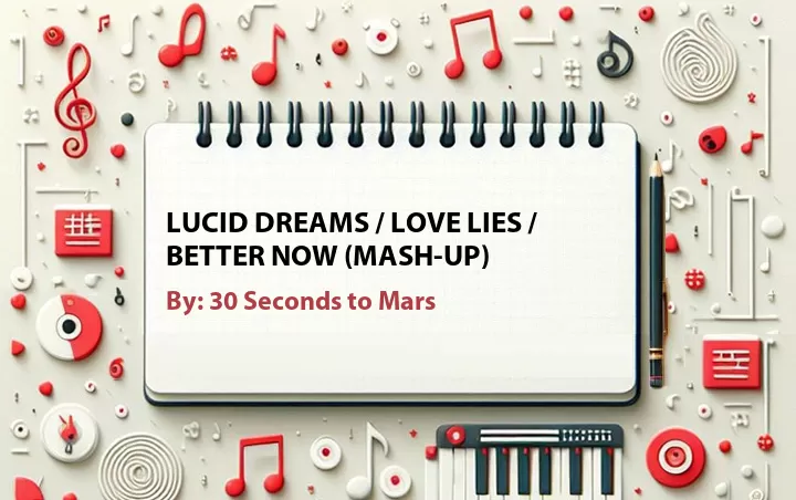 Lirik lagu: Lucid Dreams / Love Lies / Better Now (Mash-Up) oleh 30 Seconds to Mars :: Cari Lirik Lagu di WowKeren.com ?