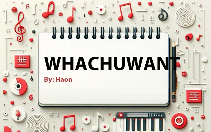 Lirik lagu: WHACHUWANT oleh Haon :: Cari Lirik Lagu di WowKeren.com ?