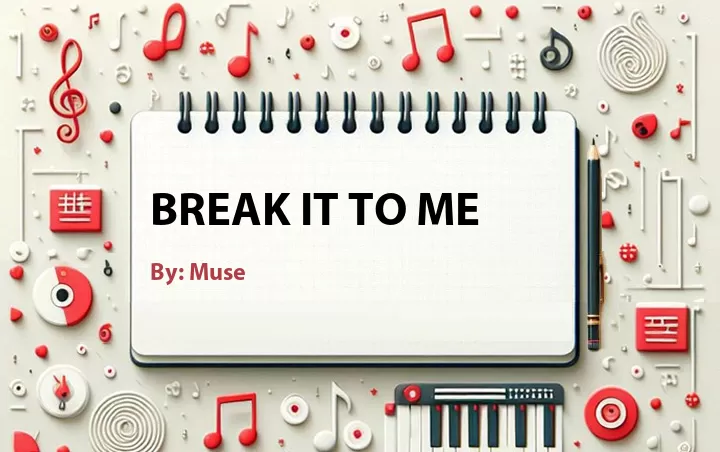 Lirik lagu: Break It to Me oleh Muse :: Cari Lirik Lagu di WowKeren.com ?
